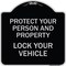 Signmission Protect Your Person and Property Lock Your Vehicle Heavy-Gauge Aluminum Sign, 18" H, BS-1818-23233 A-DES-BS-1818-23233 - alternate 1